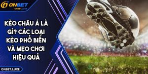 Kèo Châu Á Là Gì