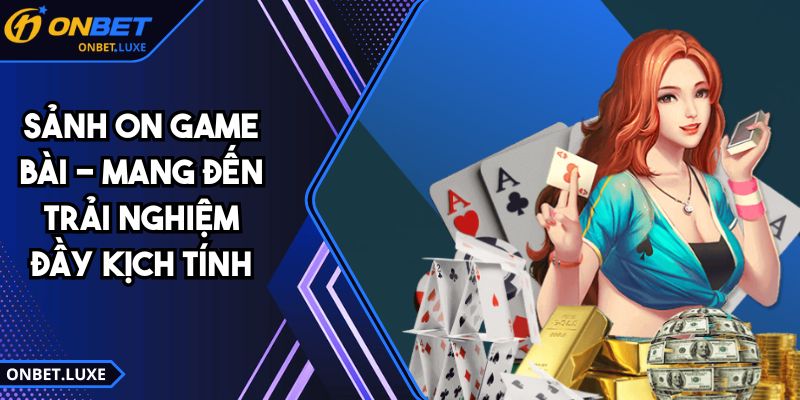 Sảnh ON Game Bài